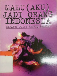 Image of Malu (Aku) Jadi Orang Indonesia : seratus puisi Taufiq Ismail