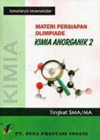 Image of Materi Persiapan Olimpiade Kimia Anorganik 2 Tingkat SMA/MA