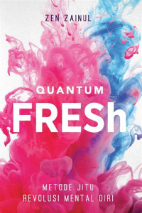 Image of QUANTUM FRESh : Metode Jitu Revolusi Mental Diri